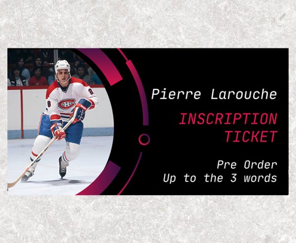 Pierre Larouche Pre-Order Inscription (Up to 3 Words)