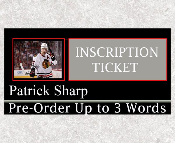 Patrick Sharp Pre-Order Inscription (Up to 3 Words)